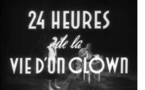 VINGT-QUATRE HEURES DE LA VIE D'UN CLOWN 